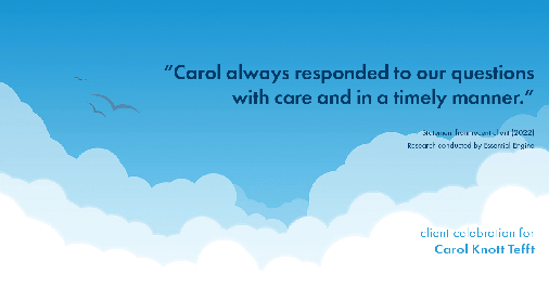 Testimonial for real estate agent Carol Knott Tefft in Tomball, TX: "Carol always responded to our questions with care and in a timely manner."
