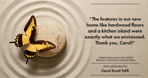 Testimonial for real estate agent Carol Knott Tefft with RE/MAX Integrity in Tomball, TX: "The features in our new home like hardwood floors and a kitchen island were exactly what we envisioned. Thank you, Carol!"