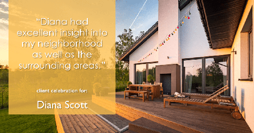 Testimonial for real estate agent Diana Scott in San Antonio, TX: "Diana had excellent insight into my neighborhood as well as the surrounding areas."
