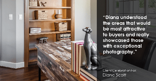 Testimonial for real estate agent Diana Scott in San Antonio, TX: "Diana understood the areas that would be most attractive to buyers and really showcased those with exceptional photography."