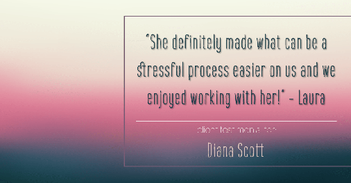 Testimonial for real estate agent Diana Scott in San Antonio, TX: "She definitely made what can be a stressful process easier on us and we enjoyed working with her!" - Laura
