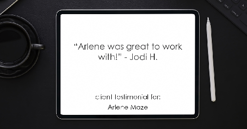 Testimonial for real estate agent Arlene Maze with Dochen Realtors in Austin, TX: "Arlene was great to work with!" - Jodi H.