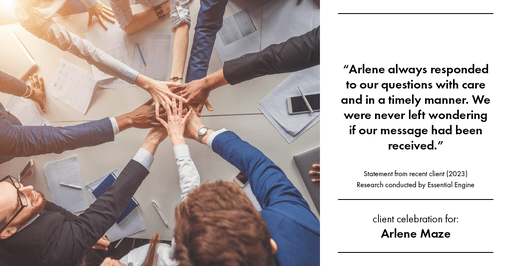 Testimonial for real estate agent Arlene Maze with Dochen Realtors in Austin, TX: "Arlene always responded to our questions with care and in a timely manner. We were never left wondering if our message had been received."