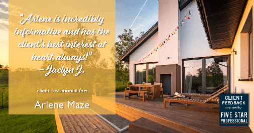 Testimonial for real estate agent Arlene Maze with Dochen Realtors in Austin, TX: "Arlene is incredibly informative and has the client's best interest at heart, always!" - Jaclyn J.