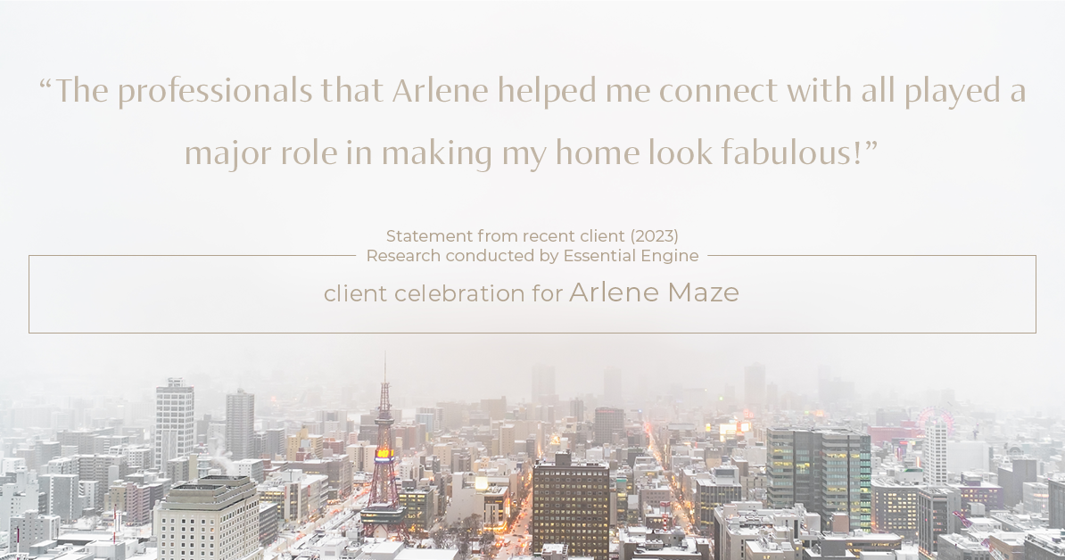 Testimonial for real estate agent Arlene Maze with Dochen Realtors in Austin, TX: "The professionals that Arlene helped me connect with all played a major role in making my home look fabulous!"