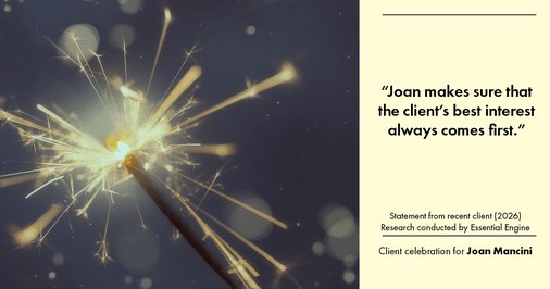 Testimonial for real estate agent Joan Mancini with Mancini Realty in Somers, NY: "Joan makes sure that the client's best interest always comes first."