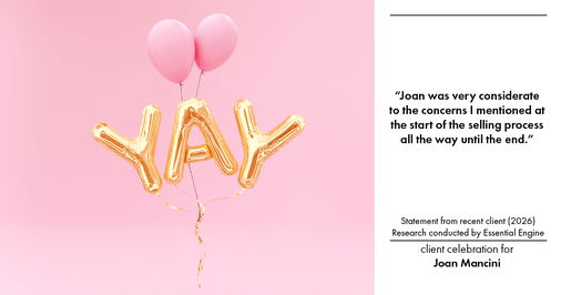 Testimonial for real estate agent Joan Mancini with Mancini Realty in Somers, NY: "Joan was very considerate to the concerns I mentioned at the start of the selling process all the way until the end."