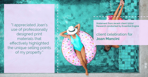 Testimonial for real estate agent Joan Mancini in , : "I appreciated Joan's use of professionally designed print materials that effectively highlighted the unique selling points of my property."