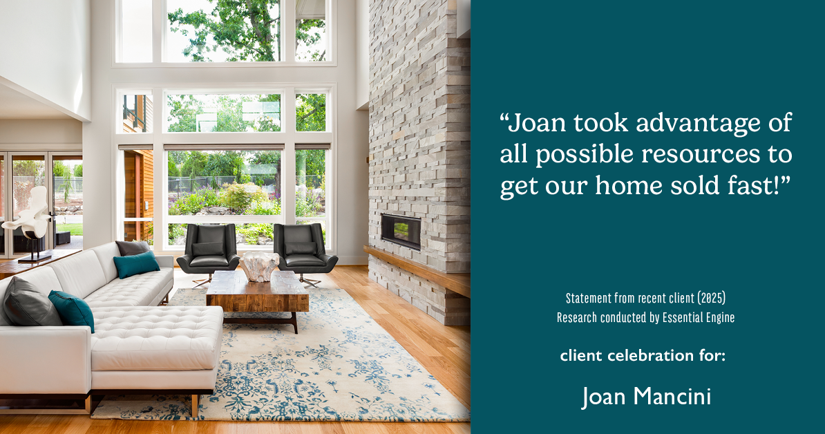 Testimonial for real estate agent Joan Mancini in , : "Joan took advantage of all possible resources to get our home sold fast!"