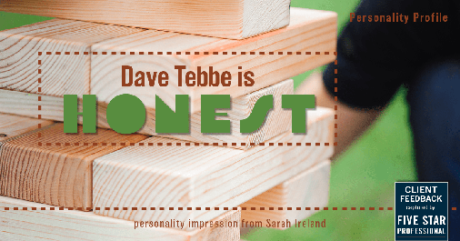 Testimonial for insurance professional Dave Tebbe in , : My Insurance Professional is Honest (Sarah Ireland)