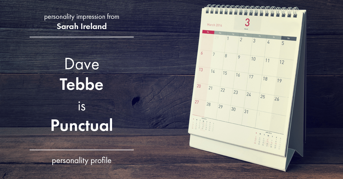 Testimonial for insurance professional Dave Tebbe in , : My Insurance Professional is Punctual (Sarah Ireland)