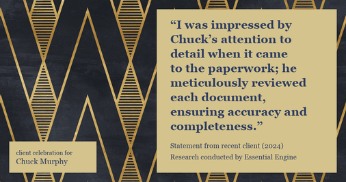 Testimonial for mortgage professional Chuck Murphy with Caltex Funding LP in Bedford, TX: "I was impressed by Chuck's attention to detail when it came to the paperwork; he meticulously reviewed each document, ensuring accuracy and completeness."