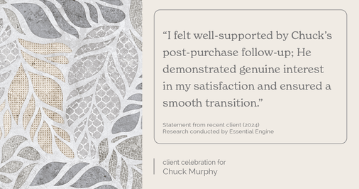 Testimonial for mortgage professional Chuck Murphy with Caltex Funding LP in Bedford, TX: "I felt well-supported by Chuck's post-purchase follow-up; He  demonstrated genuine interest in my satisfaction and ensured a smooth transition."