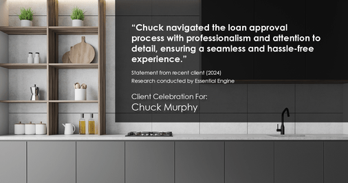 Testimonial for mortgage professional Chuck Murphy with Caltex Funding LP in Bedford, TX: "Chuck navigated the loan approval process with professionalism and attention to detail, ensuring a seamless and hassle-free experience."