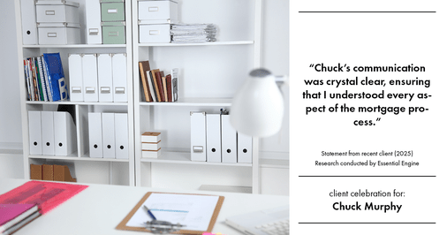 Testimonial for mortgage professional Chuck Murphy with Caltex Funding LP in Bedford, TX: "Chuck's communication was crystal clear, ensuring that I understood every aspect of the mortgage process."