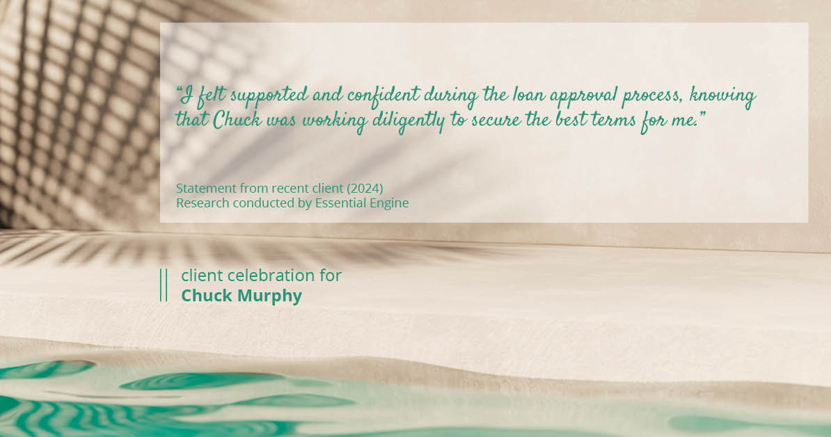 Testimonial for mortgage professional Chuck Murphy with Caltex Funding LP in Bedford, TX: "I felt supported and confident during the loan approval process, knowing that Chuck was working diligently to secure the best terms for me."