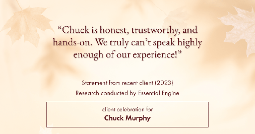 Testimonial for mortgage professional Chuck Murphy with Caltex Funding LP in Bedford, TX: "Chuck is honest, trustworthy, and hands-on. We truly can't speak highly enough of our experience!"