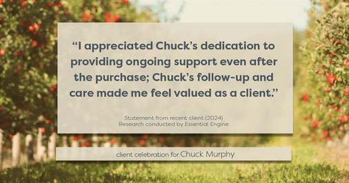 Testimonial for mortgage professional Chuck Murphy with Caltex Funding LP in Bedford, TX: I appreciated Chuck's dedication to providing ongoing support even after the purchase; Chuck's follow-up and care made me feel valued as a client.