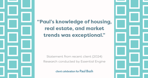 Testimonial for real estate agent Paul Bush with Keller Williams Realty in Plano, TX: "Paul's knowledge of housing, real estate, and market trends was exceptional."