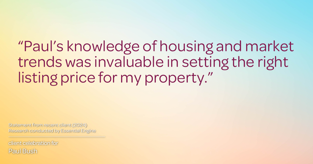 Testimonial for real estate agent Paul Bush with Keller Williams Realty in Plano, TX: "Paul's knowledge of housing and market trends was invaluable in setting the right listing price for my property."