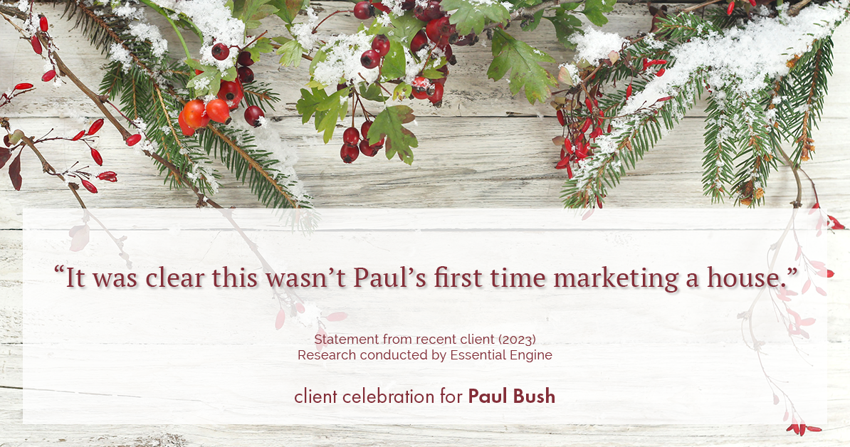Testimonial for real estate agent Paul Bush with Keller Williams Realty in Plano, TX: "It was clear this wasn't Paul's first time marketing a house."