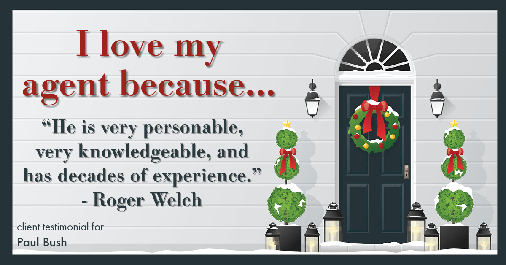 Testimonial for real estate agent Paul Bush with Keller Williams Realty in Plano, TX: Love My Agent: "He is very personable, very knowledgeable, and has decades of experience." - Roger Welch