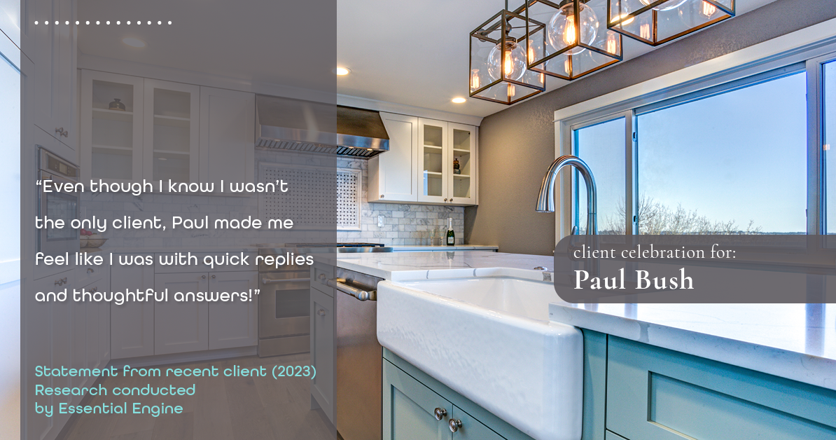 Testimonial for real estate agent Paul Bush with Keller Williams Realty in Plano, TX: "Even though I know I wasn't the only client, Paul made me feel like I was with quick replies and thoughtful answers!"