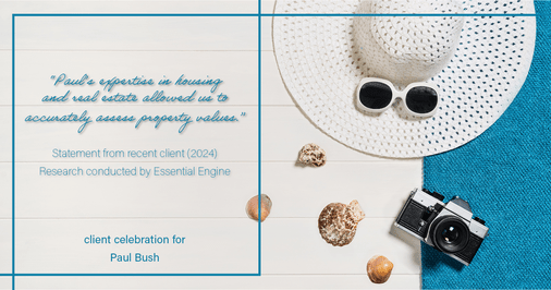 Testimonial for real estate agent Paul Bush with Keller Williams Realty in Plano, TX: "Paul's expertise in housing and real estate allowed us to accurately assess property values."