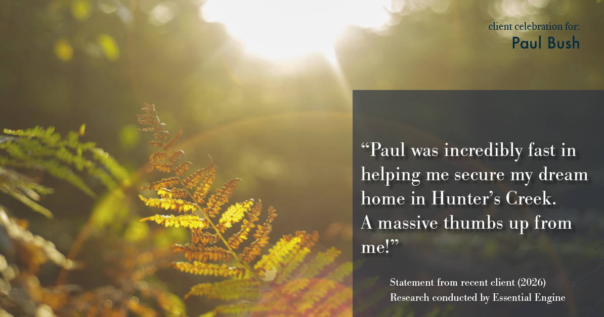 Testimonial for real estate agent Paul Bush with Keller Williams Realty in Plano, TX: "Paul was incredibly fast in helping me secure my dream home in Hunter's Creek. A massive thumbs up from me!"