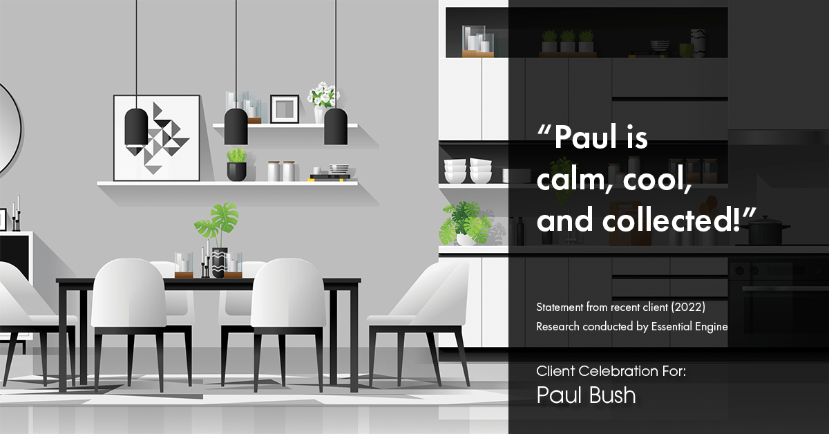 Testimonial for real estate agent Paul Bush with Keller Williams Realty in Plano, TX: "Paul is calm, cool, and collected!"