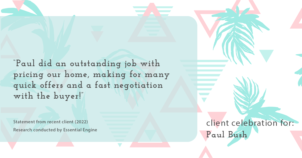 Testimonial for real estate agent Paul Bush with Keller Williams Realty in Plano, TX: "Paul did an outstanding job with pricing our home, making for many quick offers and a fast negotiation with the buyer!"
