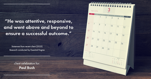 Testimonial for real estate agent Paul Bush with Keller Williams Realty in Plano, TX: "He was attentive, responsive, and went above and beyond to ensure a successful outcome."