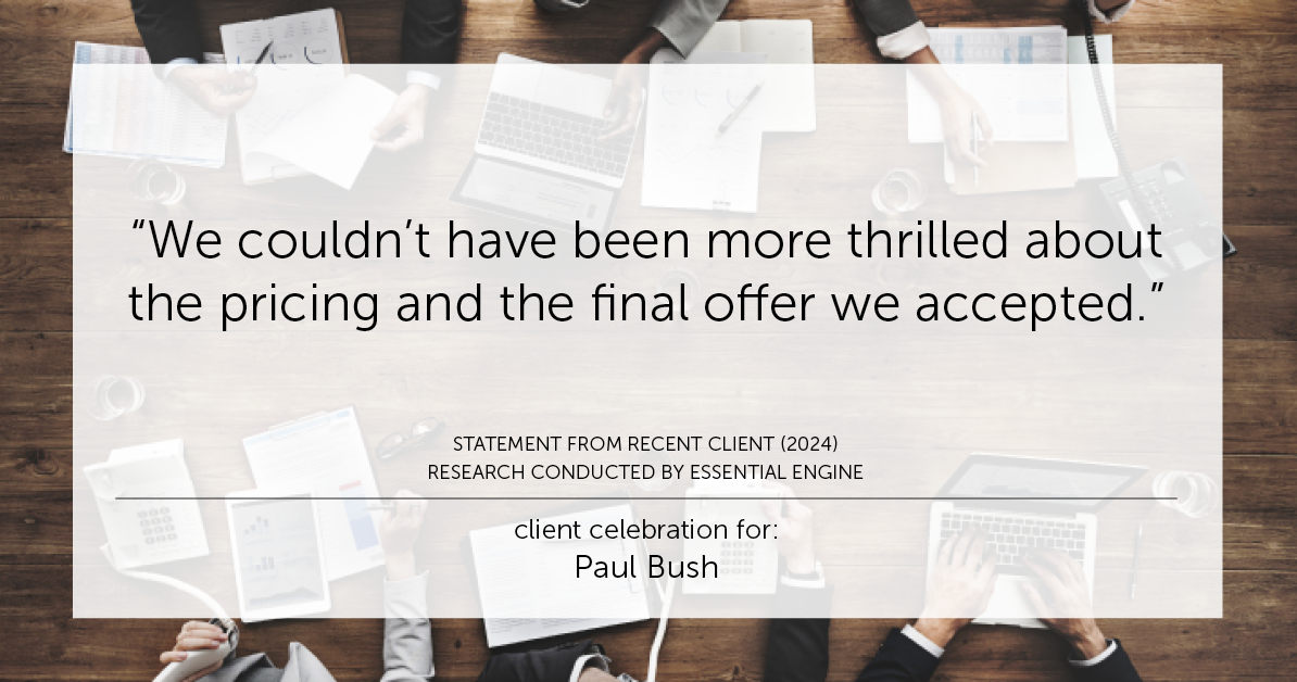 Testimonial for real estate agent Paul Bush with Keller Williams Realty in Plano, TX: "We couldn't have been more thrilled about the pricing and the final offer we accepted."