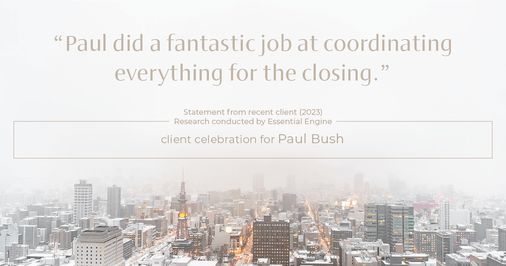 Testimonial for real estate agent Paul Bush with Keller Williams Realty in Plano, TX: "Paul did a fantastic job at coordinating everything for the closing."