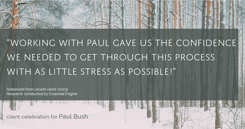 Testimonial for real estate agent Paul Bush with Keller Williams Realty in Plano, TX: "Working with Paul gave us the confidence we needed to get through this process with as little stress as possible!"
