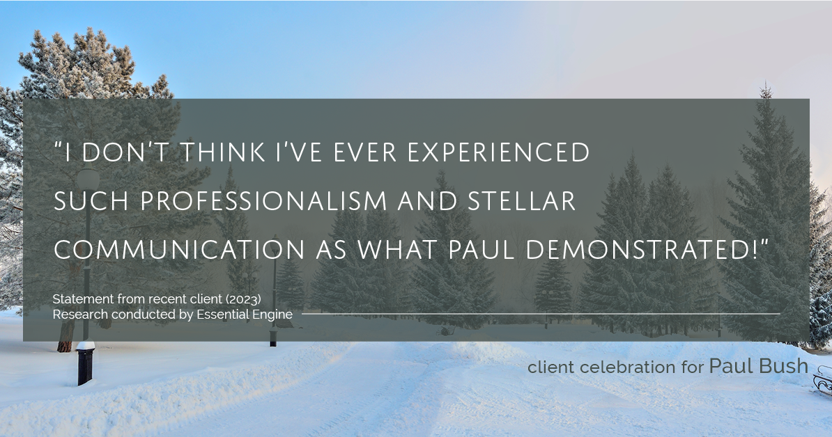 Testimonial for real estate agent Paul Bush with Keller Williams Realty in Plano, TX: "I don't think I've ever experienced such professionalism and stellar communication as what Paul demonstrated!"