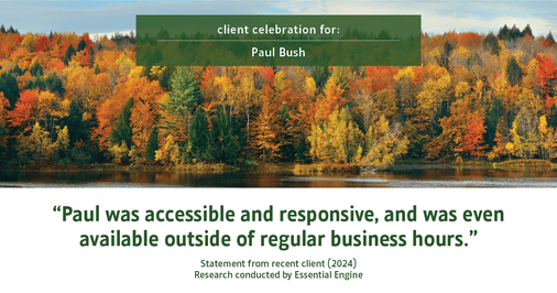 Testimonial for real estate agent Paul Bush with Keller Williams Realty in Plano, TX: "Paul was accessible and responsive, and was even available outside of regular business hours."