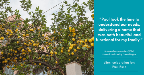 Testimonial for real estate agent Paul Bush with Keller Williams Realty in Plano, TX: "Paul took the time to understand our needs, delivering a home that was both beautiful and functional for my family."