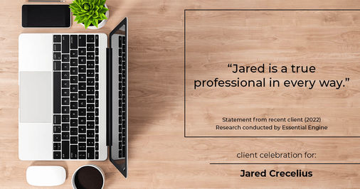 Testimonial for real estate agent Jared Crecelius in Cedar Park, TX: "Jared is a true professional in every way."