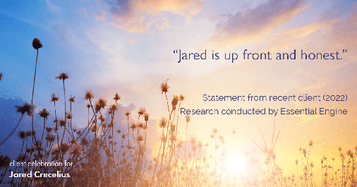 Testimonial for real estate agent Jared Crecelius in Cedar Park, TX: "Jared is up front and honest."