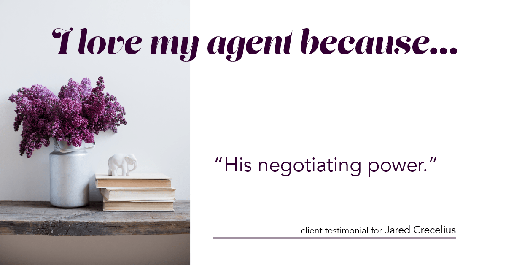 Testimonial for real estate agent Jared Crecelius in Cedar Park, TX: Love My Agent: "His negotiating power."
