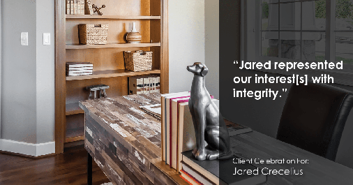 Testimonial for real estate agent Jared Crecelius in Cedar Park, TX: "Jared represented our interest[s] with integrity."