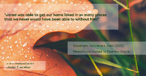 Testimonial for real estate agent Jared Crecelius in Cedar Park, TX: "Jared was able to get our home listed in so many places that we never would have been able to without him!"