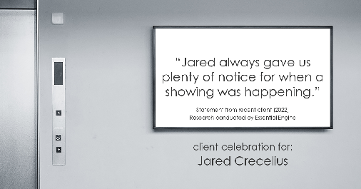 Testimonial for real estate agent Jared Crecelius in Cedar Park, TX: "Jared always gave us plenty of notice for when a showing was happening."