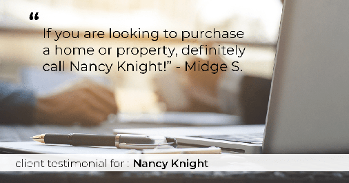 Testimonial for real estate agent Nancy and Jessica Knight in Georgetown, TX: "If you are looking to purchase a home or property, definitely call Nancy Knight!" - Midge S.