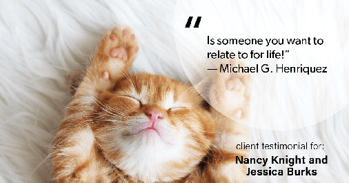 Testimonial for real estate agent Nancy and Jessica Knight in Georgetown, TX: "Is someone you want to relate to for life!" - Michael G. Henriquez