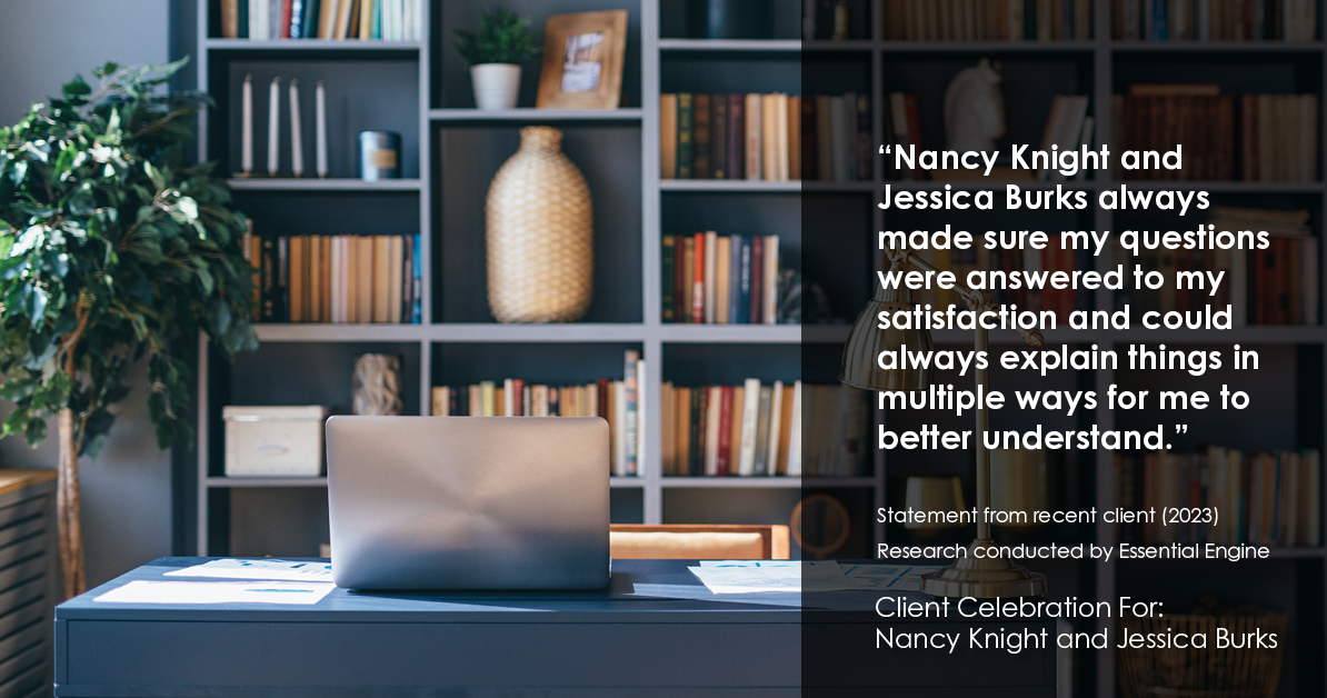 Testimonial for real estate agent Nancy and Jessica Knight in Georgetown, TX: "Nancy Knight and Jessica Burks always made sure my questions were answered to my satisfaction and could always explain things in multiple ways for me to better understand."