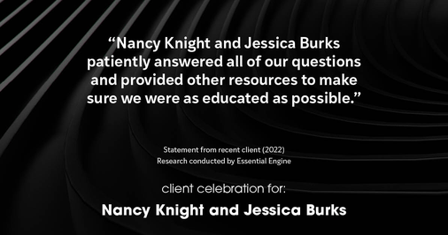 Testimonial for real estate agent Nancy and Jessica Knight in Georgetown, TX: "Nancy Knight and Jessica Burks patiently answered all of our questions and provided other resources to make sure we were as educated as possible."