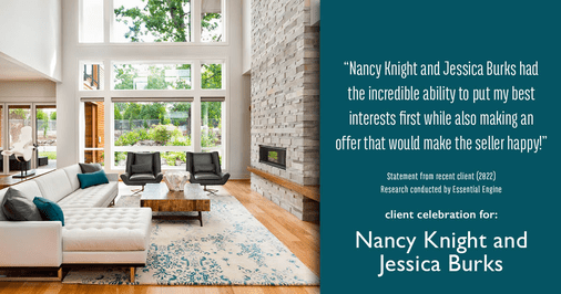 Testimonial for real estate agent Nancy and Jessica Knight in Georgetown, TX: "Nancy Knight and Jessica Burks had the incredible ability to put my best interests first while also making an offer that would make the seller happy!"