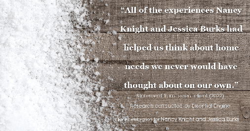Testimonial for real estate agent Nancy and Jessica Knight in Georgetown, TX: "All of the experiences Nancy Knight and Jessica Burks had helped us think about home needs we never would have thought about on our own."